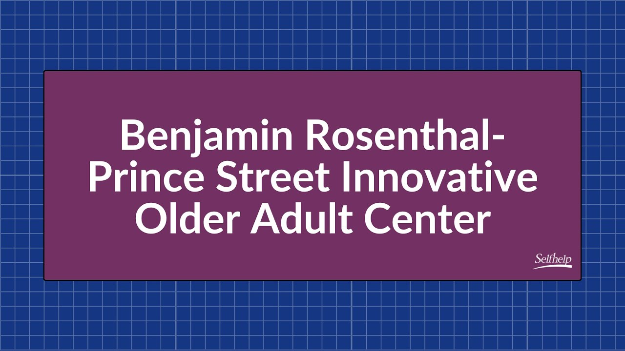 Benjamin Rosenthal Prince Street Older Adult Center - Selfhelp