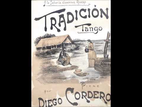 TRADICIÓN - TANGO - DIEGO CORDERO - 1906