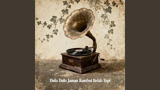 Download lagu Dulu Dulu Jaman Rambut Belah Tepi (Remastered 2026) mp3