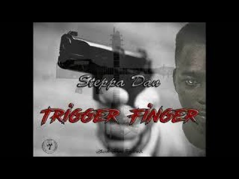 Steppa Dan - Trigger Finger 2017