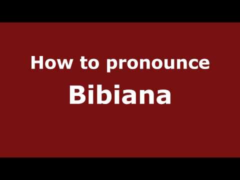 How to Pronounce Bibiana - PronounceNames.com