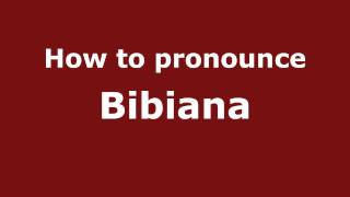 How to pronounce Bibiana