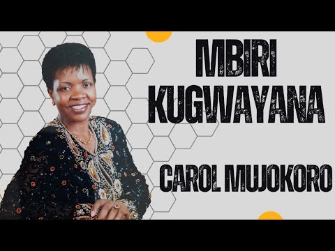 Carol Mujokoro - Mbiri Kugwayana | Gwayana RaMwari