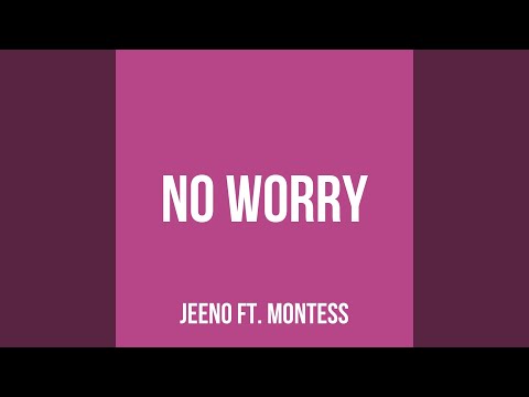 No Worry (feat. Montess)