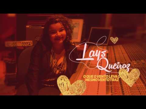 O Que O Vento Leva O Mesmo Vento Traz "Close" - Lays Queiroz (Lyric Vídeo Oficial)