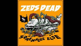 Somewhere Else - Zeds Dead (Full EP)