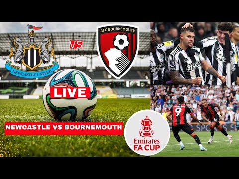 Newcastle vs Bournemouth Live Stream FA Cup Football Match Today Score Commentary Highlights en Vivo