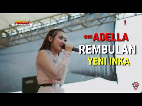REMBULAN ING WENGI- OM ADELLA-YENI INKA | KOPLO TERBARU LIVE 2019