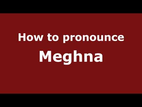 Pronounce Names - How to Pronounce Meghna