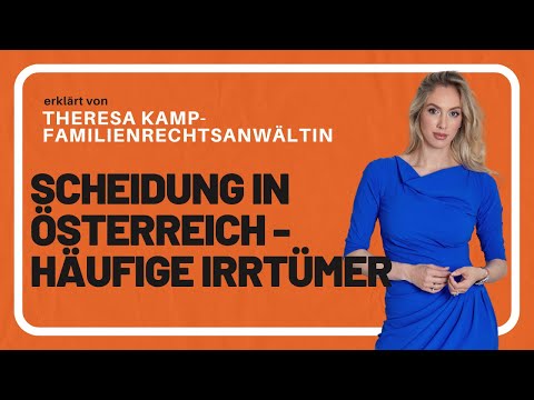 Scheidung in Österreich - Anwältin erklärt häufige Irrtümer