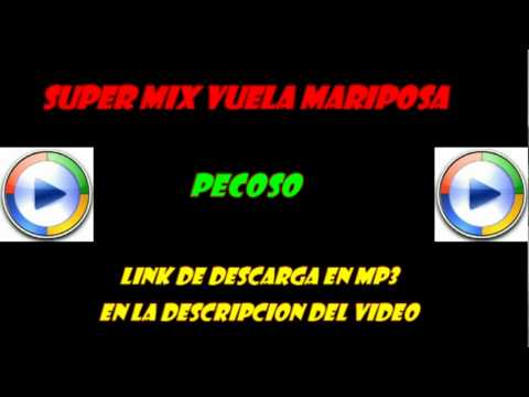 SUPER MIX VUELA MARIPOSA - PECOSO - CUMBIAS