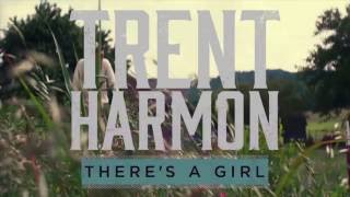 There&#39;s a Girl lyrics ~ Trent Harmon