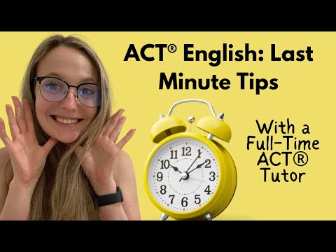 ACT® English: Last Minute Tips & Tricks