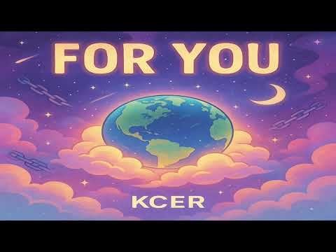 KCER – For You (Official Audio)