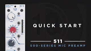 Quick Start: 511 500-Series Mic Preamp