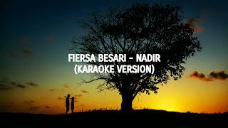 Download lagu Fiersa Besari - Nadir (Karaoke Version) mp3 Download lagu Fiersa Besari - Nadir (Karaoke Version) mp3