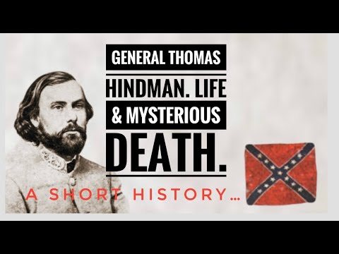 CONFEDERATE GENERAL THOMAS HINDMAN (A SHORT HISTORY)