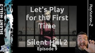 Silent Hill 2 - Let's Play for the First Time - Episode 9 - PS2
