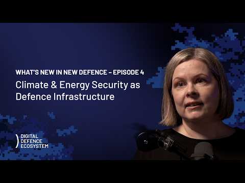 EP04: Climate & Energy Security as Defence Infrastructure | What’s New in New Defence Podcast