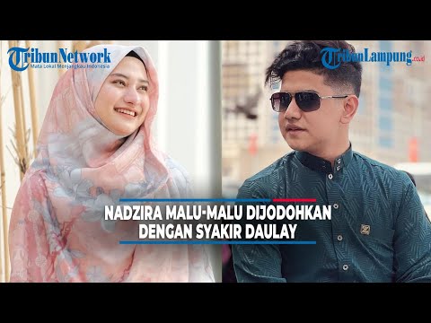 Nadzira Shafa Malu-malu Dijodohkan dengan Syakir Daulay