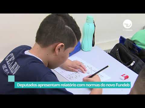 Deputados apresentam relatório com normas do novo Fundeb - 18/11/20
