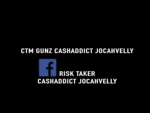 CTM GUNZ X CASHADDICT JOCAHVELLY