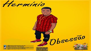 Download lagu Hermínio - Obsessão mp3 Download lagu Hermínio - Obsessão mp3