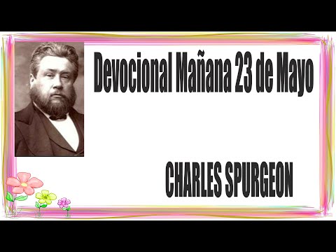 Devocional/Charles Spurgeon/Mañana 23 de Mayo- Salmo 138:8