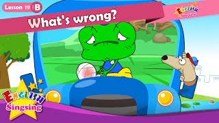 Lesson 19_(B)What's wrong? - Cartoon Story - English Education - Easy conversation for kids