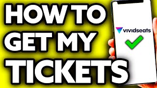 How To Get My Tickets from Vivid Seats (Very EASY!)