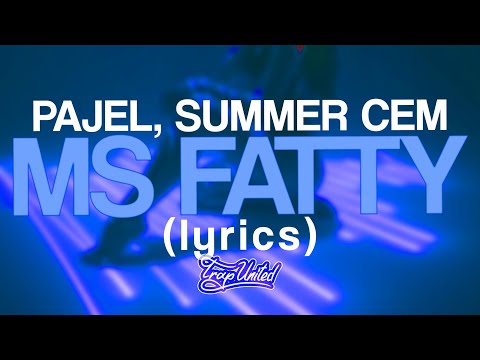 Pajel & SUMMER CEM - MS. FATTY (lyrics) 🎧 "Ey, miss fatty fatty, you a murder (You a murder)"