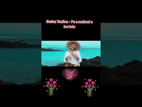 Serina Toailoa - Pe a muimui o lou loto