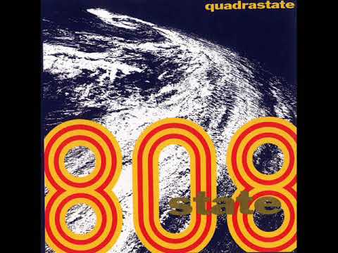 808 State - Quadrastate (Full Album)