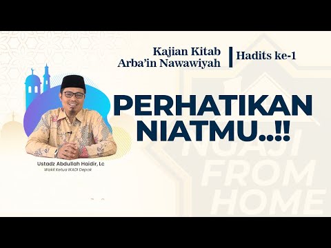 #NFH | Kajian Kitab Arbain Nawawiyah, Hadits ke-1: Perhatikan Niatmu
