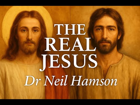 The Real Jesus - Part Two: The Jewish Life Christianity Tried to Hide: Dr Neil Hamson