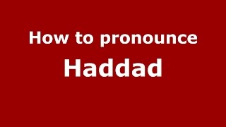 How to pronounce Haddad