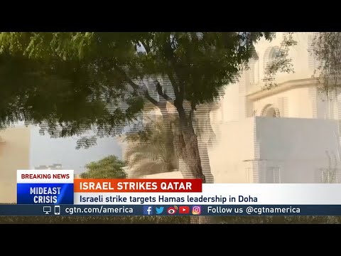 Israeli air strikes target Hamas leaders in Doha