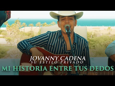 Jovanny Cadena Y Su Estilo Privado - Mi Historia Entre Tus Dedos [En Vivo]
