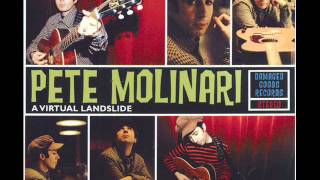 Pete Molinari - I Don't Like The Man That I Am