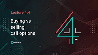 4.4 Buying vs selling call options - Deribit Options Course Basics