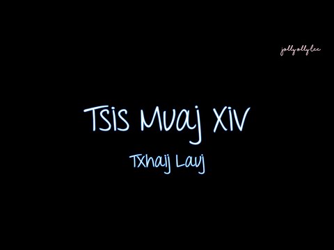 Txhaij Lauj - Tsis Muaj Xiv (instrumental & lyrics)
