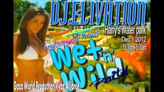 Wet 'n' Wild Mix.1 (Dj.EliVation)