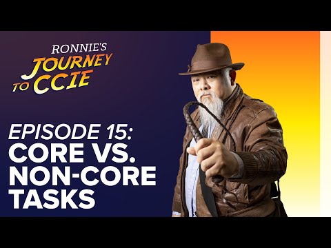 Episode 15 - Core vs Non-Core Tasks - Journey to CCIE