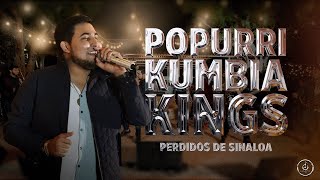 Perdidos de Sinaloa - Popurrí Kumbia Kings [En Vivo]