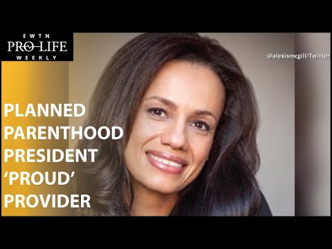 Planned Parenthood President is ‘Proud Abortion Provider’
