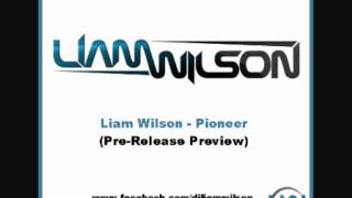 Liam Wilson - Pioneer (Original Mix Preview)