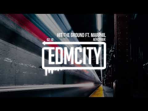 Aérotique - Hit The Ground ft. Marphil