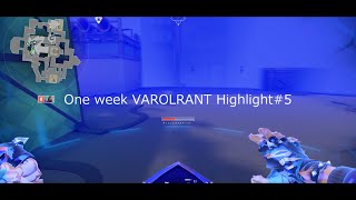 One week VAROLANT Highlight#5