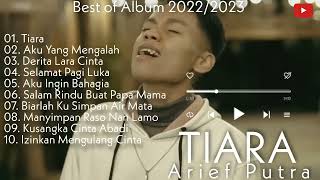 Download lagu Tiara - ARIEF PUTRA FULL ALBUM TERBAIK ( 2022/2023 ) mp3