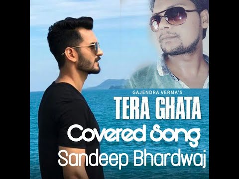 Sandeep Bhardwaj  Tera Ghata